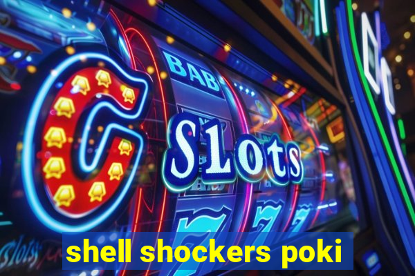 shell shockers poki